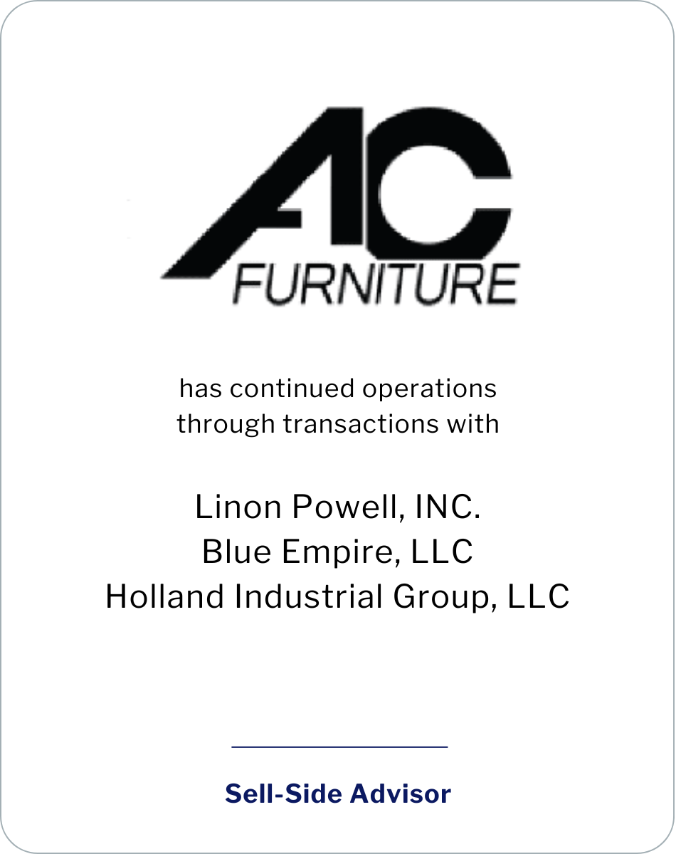 A.C. Furniture has continued operations through transactions with Linon Powell, Blue Empire, and Holland Industrial Group