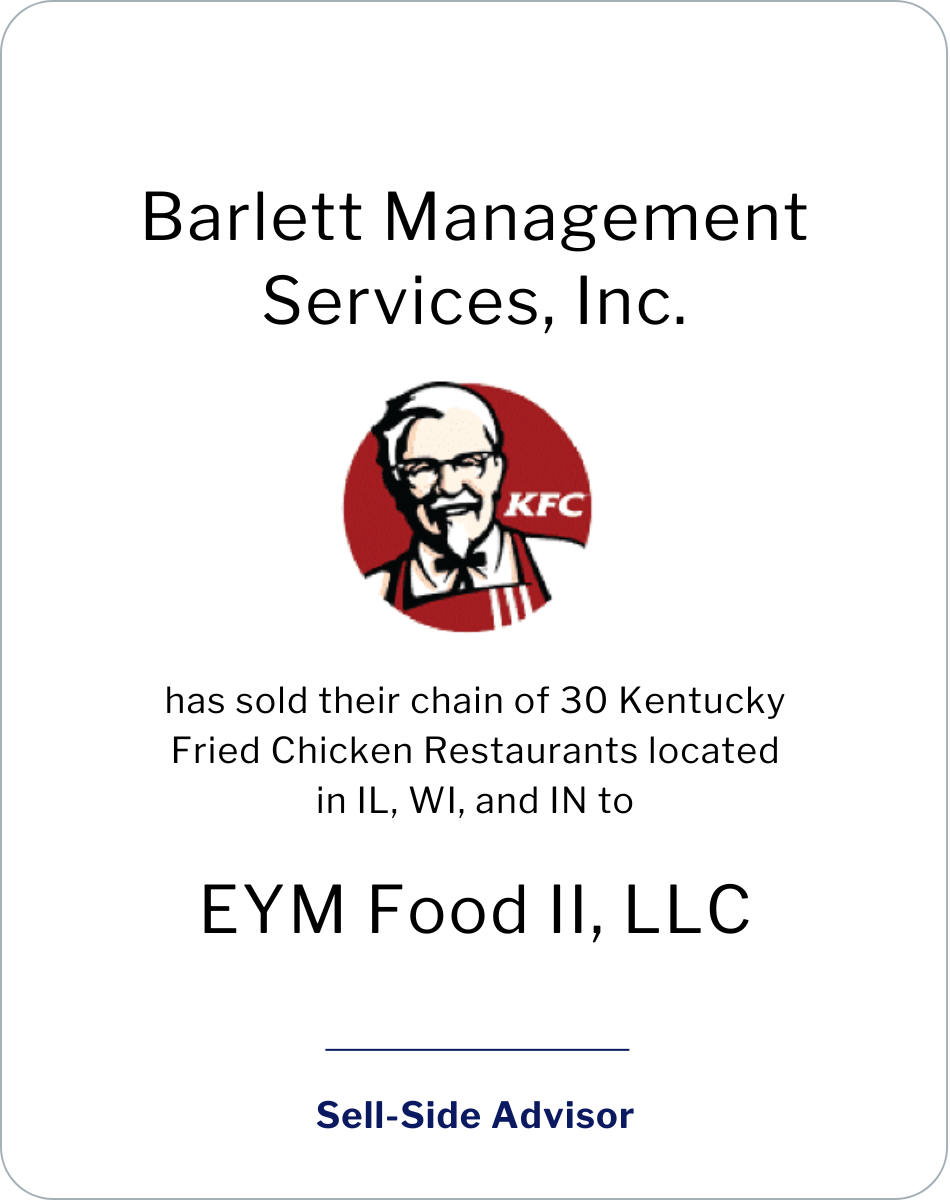 Bartlett Management Services has sold 30 Kentucky Fried Chicken franchises to EYM Foods II