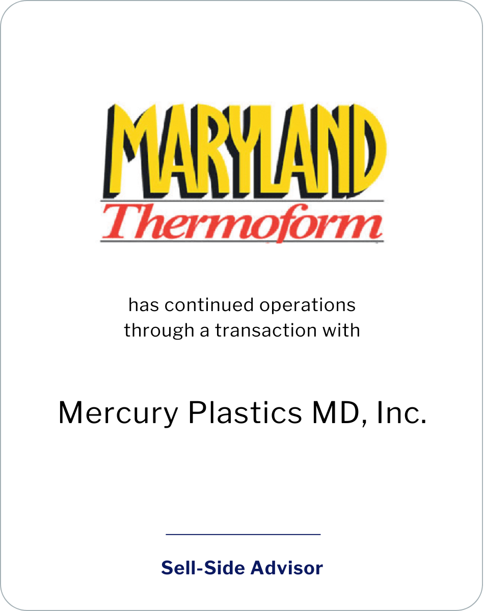 Maryland Thermoform, Inc. has continued operations through a transaction with Mercury Plastics MD, Inc.