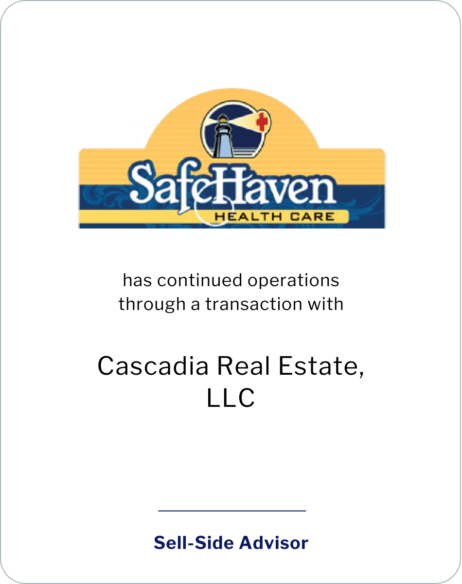 Safe Haven Healthcare has continued operations through a transaction with Cascadia Real Estate, LLC