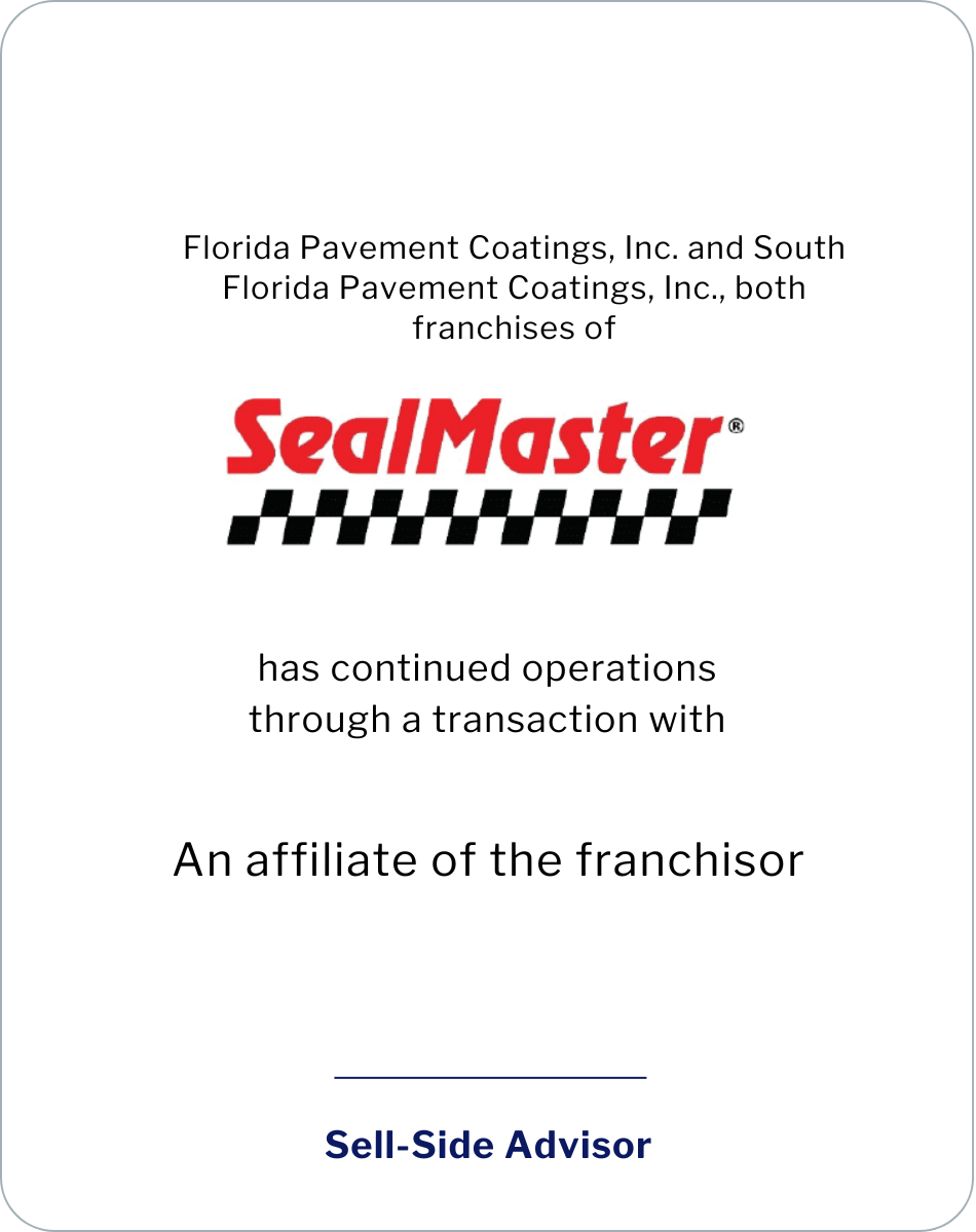 SealMaster has continued operation through a transaction with an affiliate of the franchisor